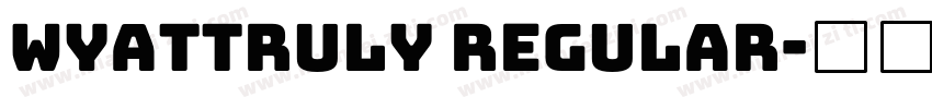 Wyattruly Regular字体转换